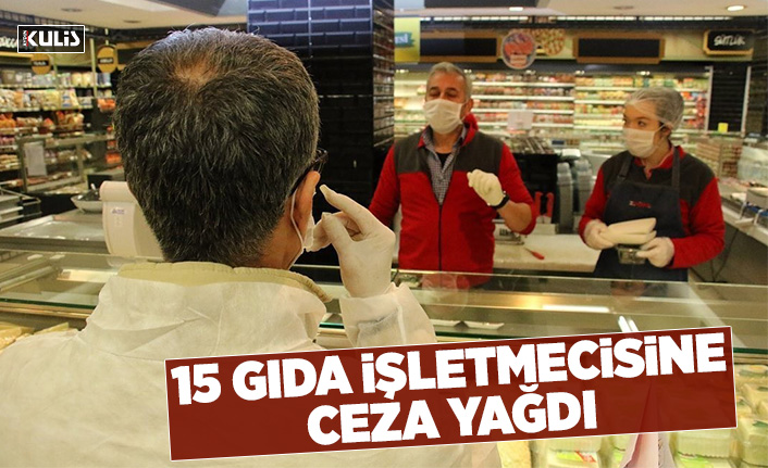 Aydın'da Mayıs ayında 15 gıda işletmesine ceza yağdı