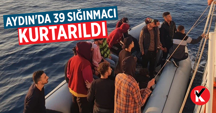 Aydın'da 39 sığınmacı kurtarıldı