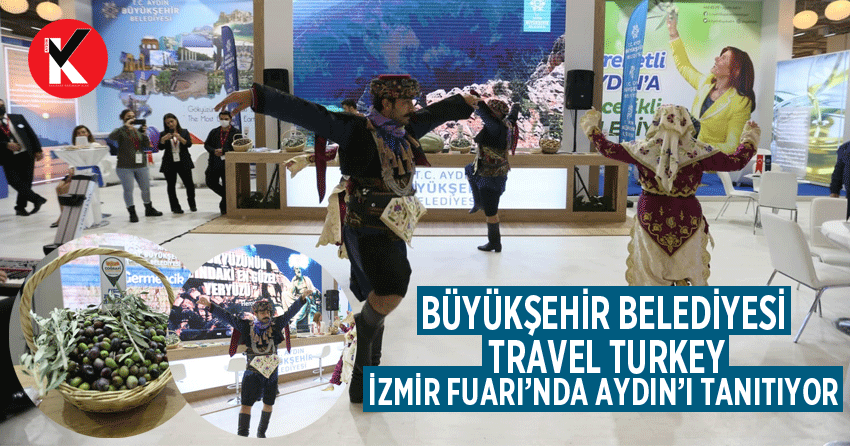Büyükşehir Belediyesi Travel Turkey İzmir Fuarı’nda Aydın’ı tanıtıyor